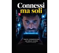 Connessi ma soli: Tante connessioni un solo cuore