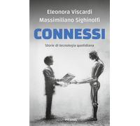 Connessi. Storie Di Tecnologia Quotidiana - - 2024