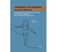 Connessioni e disconnessioni in salute mentale. Bisogni emergenti