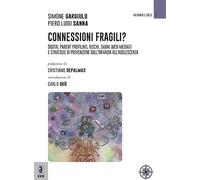 Connessioni fragili? Digital parent profiling, rischi, danni web-mediati e strategie di prevenzione dall'infanzia all'adolescenza