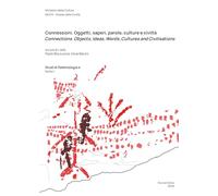Connessioni. Oggetti, saperi, parole, culture e civiltà. Connections. Objects, Ideas, Words, Cultures and Civilisations. Tomo I. Ediz. multilingue