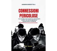 Connessioni pericolose. I fili invisibili che guidano gli adolescenti in rete tra capitalismo della sorveglianza e algoritmi