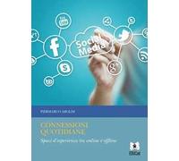 Connessioni quotidiane. Spazi d'esperienza tra online e offline
