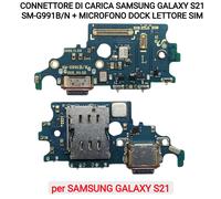 CONNETTORE DI CARICA SAMSUNG GALAXY S21 SM-G991B/N + MICROFONO DOCK LETTORE SIM