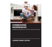 CONNEXIONS NUMÉRIQUES: Stratégies efficaces pour trouver l'amour en ligne