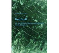 Conni Maria Cer Kraftstoff: Ein unverschämtes Märchen und Übungsbuch (Tascabile)