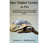 Connie A Henderson Spur Thighed Tortoise as Pets (Tascabile)