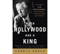 Connie Bruck When Hollywood Had a King (Tascabile)