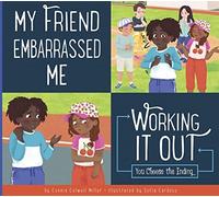 Connie Colwell Miller My Friend Embarrassed Me (Tascabile) Making Good Choices