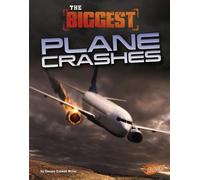 Connie Colwell Miller The Biggest Plane Crashes (Copertina rigida)