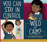 Connie Colwell Miller You Can Stay in Control: Wild or Calm? (Tascabile)