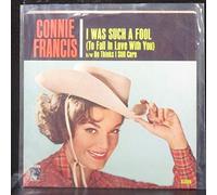 Connie Francis - I Was Such A Fool (To Fall In Love With You) - Connie Francis 7" 45