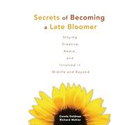 Connie Goldman Richard Mahler Secrets of Becoming a Late Bloomer (Tascabile)