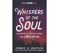 Connie H Deutsc Whispers of the Soul(R) A Collection of Spiritual Po (Tascabile)
