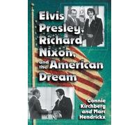 Connie Kirchberg Marc H Elvis Presley, Richard Nixon and the Americ (Tascabile)
