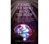 Connie Marie Strasheim Guard the Mind, Mend the Body (Tascabile)