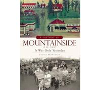 Connie Mcnamara A History of Mountainside 1945-2007 (Tascabile)