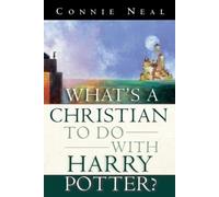 Connie Neal What's a Christian to Do with Harry Potter (Tascabile)