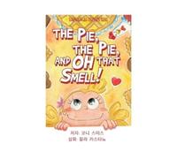 Connie Smith The Pie, The Pie and Oh That Smell: Korean Edition (Tascabile)