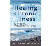 Connie Strasheim Healing Chronic Illness (Tascabile)