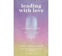 Connie White Delaney Shelagh Klein Leading with Love (Tascabile)