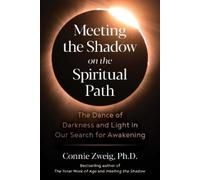 Connie Zweig Meeting the Shadow on the Spiritual Path (Tascabile)
