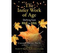 Connie Zweig The Inner Work of Age (Tascabile)