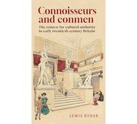 Connoisseurs and Conmen: The Contest for Cultural Authority in Early Twentieth-century Britain