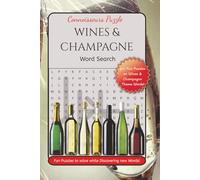 Connoisseurs Puzzle Wines & Champagne Word Search: A sparkling puzzle book on wine types, lingo & champagne traditions | East to read print, 6x9" ... enjoys a little mental indulgence, Cheers!
