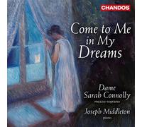 Sarah Connolly Come to Me in My Dreams (CD) Album