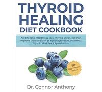 Connor Anthony Thyroid Healing Diet Cookbook (Tascabile)