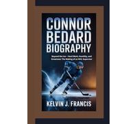 CONNOR BEDARD BIOGRAPHY: Beyond the ice - hard work, humility, and greatness: the making of an NHL superstar
