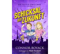 Connor Boyack Die Tuttle-Zwillinge und das Schicksal der Zukunft (Di (Tascabile)