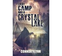 Connor Flynn Every Camp Has A Crystal Lake (Tascabile)
