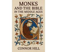 Connor Hill Monks and the Bible in the Middle Ages (Tascabile)