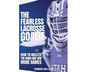 Connor Hollison The Fearless Lacrosse Goalie (Tascabile)