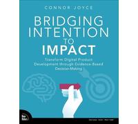 Connor Joyce Bridging Intention to Impact (Tascabile)
