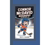 CONNOR MCDAVID BIOGRAPHY: The Young Hockey Hero
