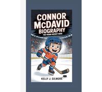 CONNOR MCDAVID BIOGRAPHY: The Young Hockey Hero