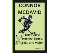CONNOR MCDAVID: Next-Level Hockey-Speed, Skill, and Vision