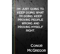 Connor McGregor Quote I I`m Just Going To I Size 6 x 9 I Blank 110 Pages: UFC Quote Notebook, Journal, Diary, 110 Pages Blank