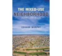 Connor Murphy The Mixed-Use Neighborhood (Tascabile)