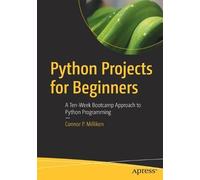 Connor P. Milliken Python Projects for Beginners (Tascabile)