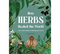Connor Smith How Herbs Healed the World (Copertina rigida)
