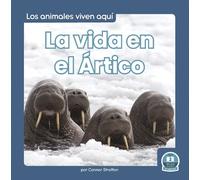 Connor Stratton La vida en el Ártico (Life in the Arctic) (Copertina rigida)