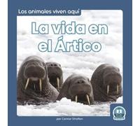 Connor Stratton La vida en el Ártico (Life in the Arctic) (Tascabile)