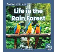Connor Stratton Life in the Rain Forest (Copertina rigida) Animals Live Here