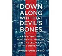 Connor Towne O'Neill Down Along with That Devil's Bones (Copertina rigida)
