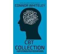 Connor Whiteley CBT Collection: A Clinical Psychology Guide T (Copertina rigida)
