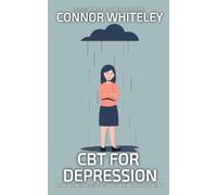 Connor Whiteley CBT For Depression (Tascabile) Introductory